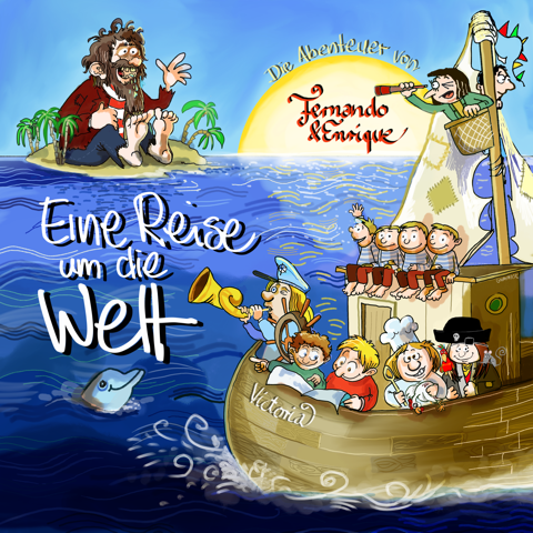Kinderbuch: Die Abenteuer von Fernando und Enrique: Eine Reise um die Welt